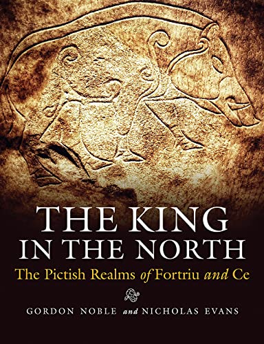 The King in the North: The Pictish Realms of Fortriu and Ce von John Donald Short Run Press