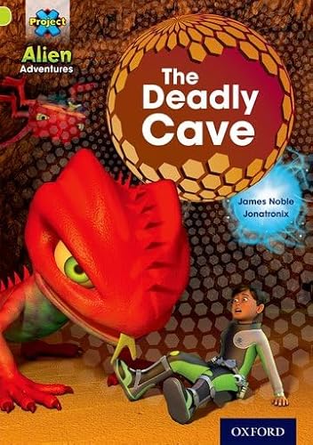 Project X: Alien Adventures: Lime: The Deadly Cave von Oxford University Press
