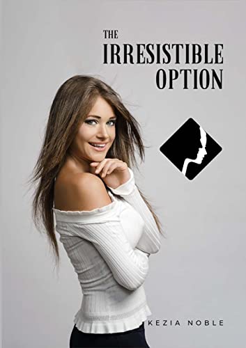 The Irresistible Option: How the Principles of Seduction Can Enhance Your Marketing and Double Your Sales