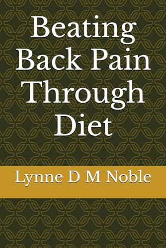Beating Back Pain Through Diet von Independently published