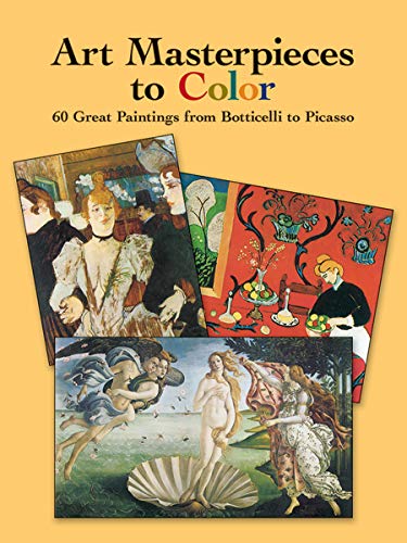 Art Masterpieces to Colour: 60 Great Paintings from Botticelli to Piccasso (Dover Art Coloring Book)