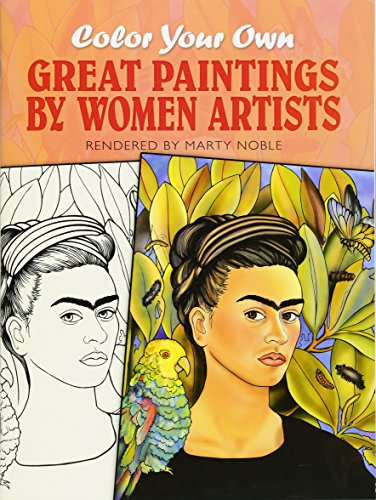 Color Your Own Great Paintings by Women Artists (Dover Pictorial Archives)