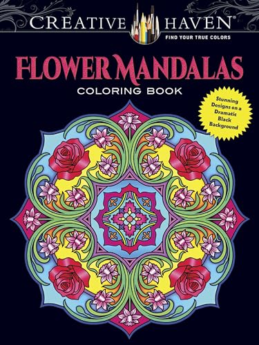 Creative Haven Flower Mandalas: Stunning Designs on a Dramatic Black Background (Creative Haven Coloring Books) von Dover Publications
