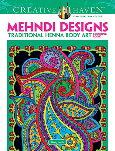 Creative Haven Mehndi Designs Coloring Book: Traditional Henna Body Art (Creative Haven Coloring Books)