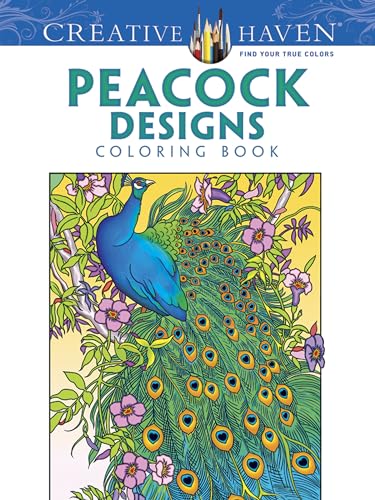 Creative Haven Peacock Designs Coloring Book: (Creative Haven Coloring Books)