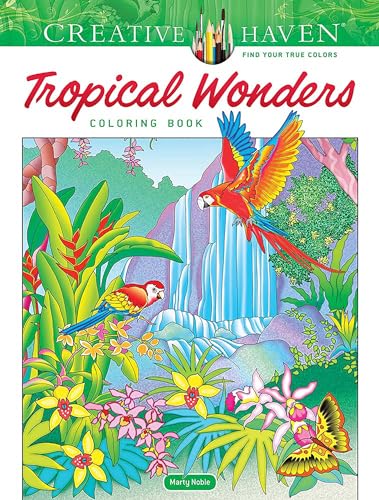 Creative Haven Tropical Wonders Coloring Book (Creative Haven Coloring Books)
