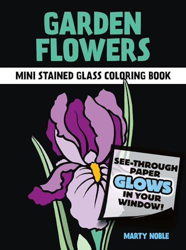 Garden Flowers Stained Glass Coloring Book (Stained Glass Coloring Books)