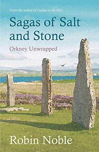 Sagas of Salt and Stone: Orkney unwrapped von Saraband