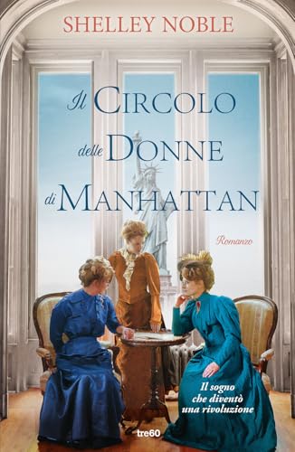 Il circolo delle donne di Manhattan (Narrativa TRE60) von TRE60