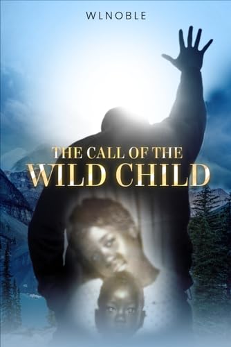 The Call Of The Wild Child von Excel Book Writing
