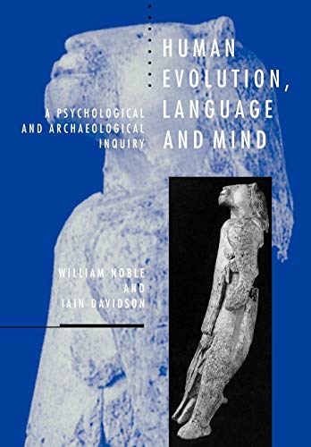 Human Evolution, Language and Mind: A Psychological and Archaeological Inquiry