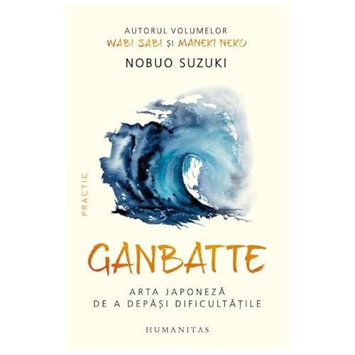 Ganbatte. Arta Japoneza De A Depasi Dificultatile von Humanitas