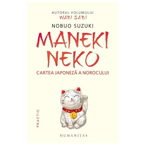 Maneki Neko. Cartea Japoneza A Norocului