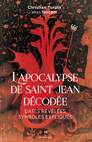 L'Apocalypse de Saint Jean décodée : Dates révélées symboles expliqués von ALBOURAQ