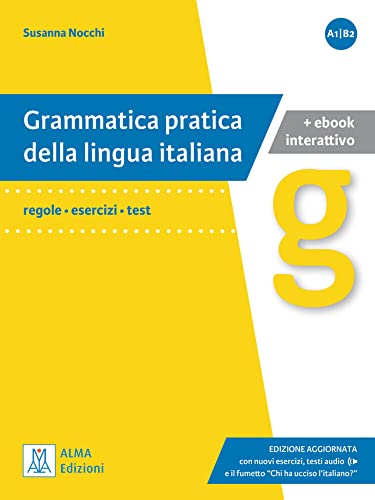 Grammatica pratica della lingua italiana: regole - esercizi - test.Edizione aggiornata con nuovi esercizi, testi audio e il fumetto "Chi ha ucciso l'italiano?" / Grammatica + ebook interattivo Grammatica pratica della lingua italiana: regole - esercizi - test.Edizione aggiornata con nuovi esercizi, testi audio e il fumetto "Chi ha ucciso l'italiano?" / Grammatica + ebook interattivo
