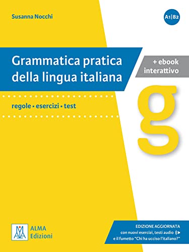 Grammatica pratica della lingua italiana: regole - esercizi - test.Edizione aggiornata con nuovi esercizi, testi audio e il fumetto "Chi ha ucciso l'italiano?" / Grammatica + ebook interattivo von Hueber Verlag