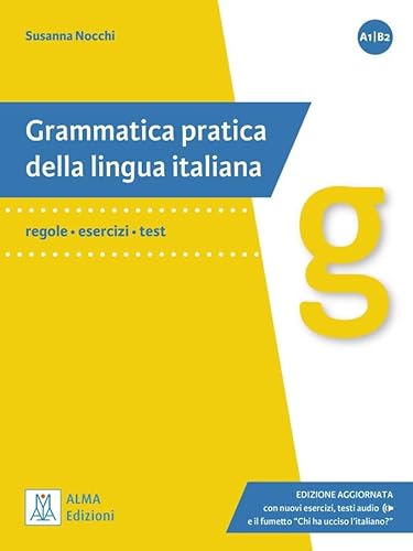 Grammatica pratica della lingua italiana: regole - esercizi - test.Edizione aggiornata con nuovi esercizi, testi audio e il fumetto "Chi ha ucciso l'italiano?" / Grammatica Grammatica pratica della lingua italiana: regole - esercizi - test.Edizione aggiornata con nuovi esercizi, testi audio e il fumetto "Chi ha ucciso l'italiano?" / Grammatica