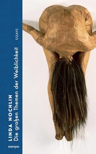 Die großen Themen der Weiblichkeit: Essays 2000-2015 Die großen Themen der Weiblichkeit: Essays 2000-2015