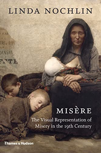 Misere: The Visual Representation of Misery in the 19th Century von Thames & Hudson