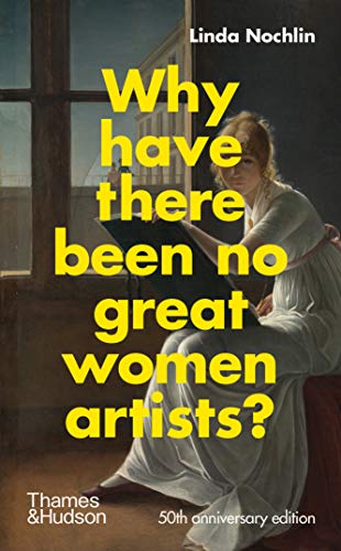 Why Have There Been No Great Women Artists?: 50th Anniversary Edition von Thames & Hudson