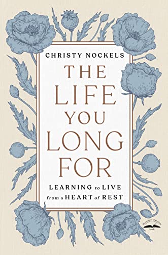 The Life You Long For: Learning to Live from a Heart of Rest von The Crown Publishing Group