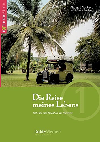 Die Reise meines Lebens: Mit Dixi und Dachzelt um die Welt