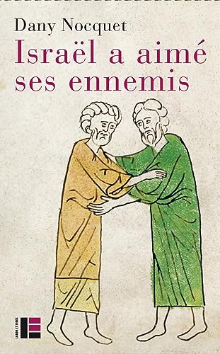 Israël a aimé ses ennemis: Bienveillance et reconnaissance dans l'Ancien Testament
