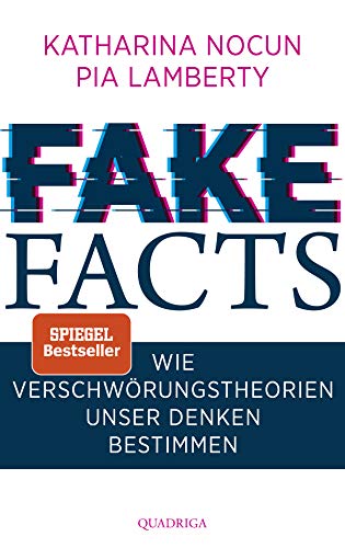 Fake Facts: Wie Verschwörungstheorien unser Denken bestimmen