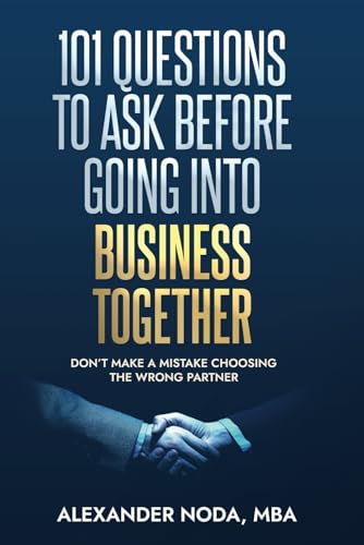 101 Questions to Ask Before Going into Business Together: Don't Make a Mistake Choosing the Wrong Partner 101 Questions to Ask Before Going into Business Together: Don't Make a Mistake Choosing the Wrong Partner von Staten House