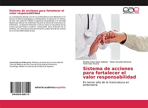 Sistema de acciones para fortalecer el valor responsabilidad: En tercer año de la licenciatura en enfermería von Editorial Académica Española