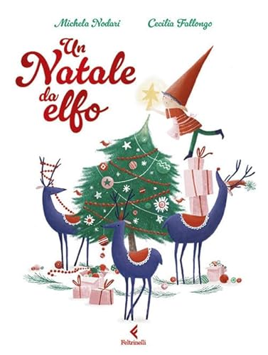 Un Natale da elfo. Ediz. a colori (Feltrinelli Junior Illustrati) von Feltrinelli