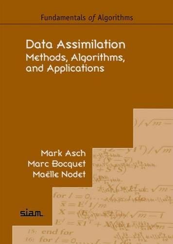 Data Assimilation: Methods, Algorithms, and Applications (Fundamentals of Algorithms) von Society for Industrial and Applied Mathematics