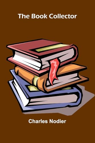 The Book Collector The Book Collector von Alpha Editions