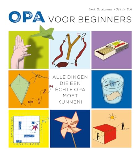 Opa voor beginners: Alle dingen die een echte opa moet kunnen von Het Zwarte Schaap
