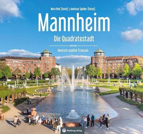 Mannheim Farbbildband - Ein Bildband in drei Sprachen Die Quadratestadt in brillanten Bildern von Wartberg Verlag