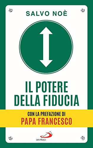 Il potere della fiducia. I 10 passi per sconfiggere le paure e sviluppare l'autostima (Psiche e società)