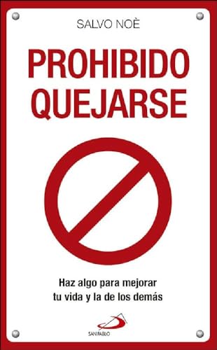 Prohibido quejarse : haz algo para mejorar tu vida y la de los demás (Biblioteca Salvo Noè)