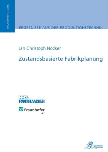 Zustandsbasierte Fabrikplanung von Apprimus Verlag