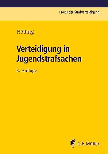 Verteidigung in Jugendstrafsachen (Praxis der Strafverteidigung)