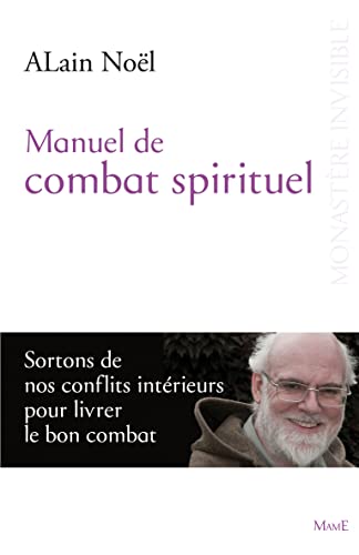 Manuel de combat spirituel: Sortir de nos conflits intérieurs pour livrer le bon combat von MAME