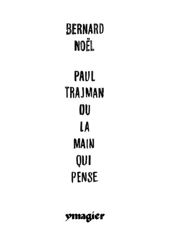 Paul Trajman ou la main qui pense