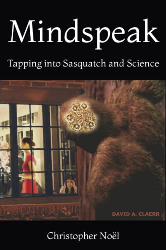Mindspeak: Tapping into Sasquatch and Science von Independently published
