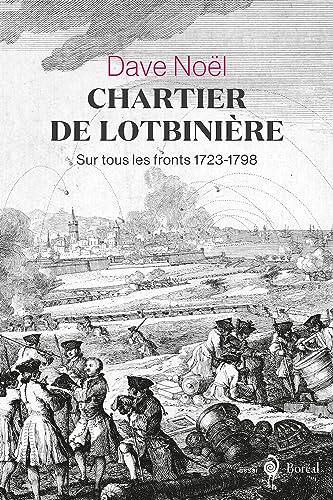 Chartier de Lotbinière - Sur tous les fronts 1723-1798 von BOREAL