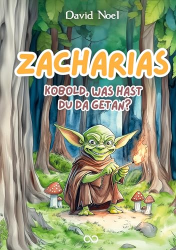 Zacharias: Kobold, was hast du da getan? von Infinity Gaze Studios
