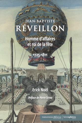 Jean-Baptiste Réveillon (1725-1811): Homme d'affaires et roi de la fête von Hémisphères Editions