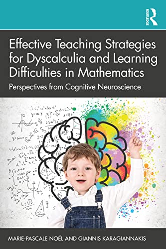 Effective Teaching Strategies for Dyscalculia and Learning Difficulties in Mathematics: Perspectives From Cognitive Neuroscience