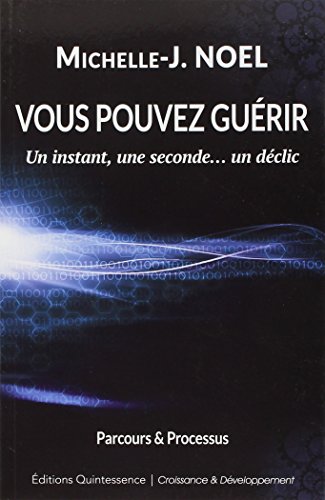 Vous pouvez guérir - Un instant, une seconde... un déclic