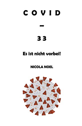 Covid - 33: Es ist nicht vorbei!