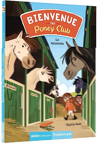 Bienvenue au poney club tome 1 - le nouveau