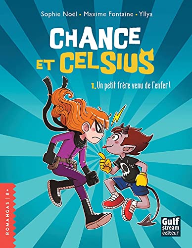 Chance et Celsius - tome 1 Un petit Frère venu de l'enfer ! (1)